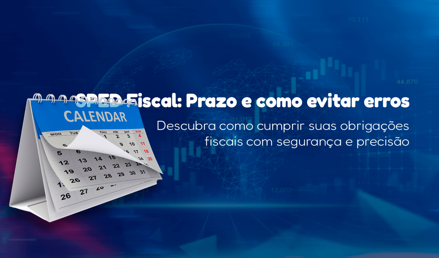Qual o prazo de entrega do SPED fiscal e como evitar erros? - Scala Gestão